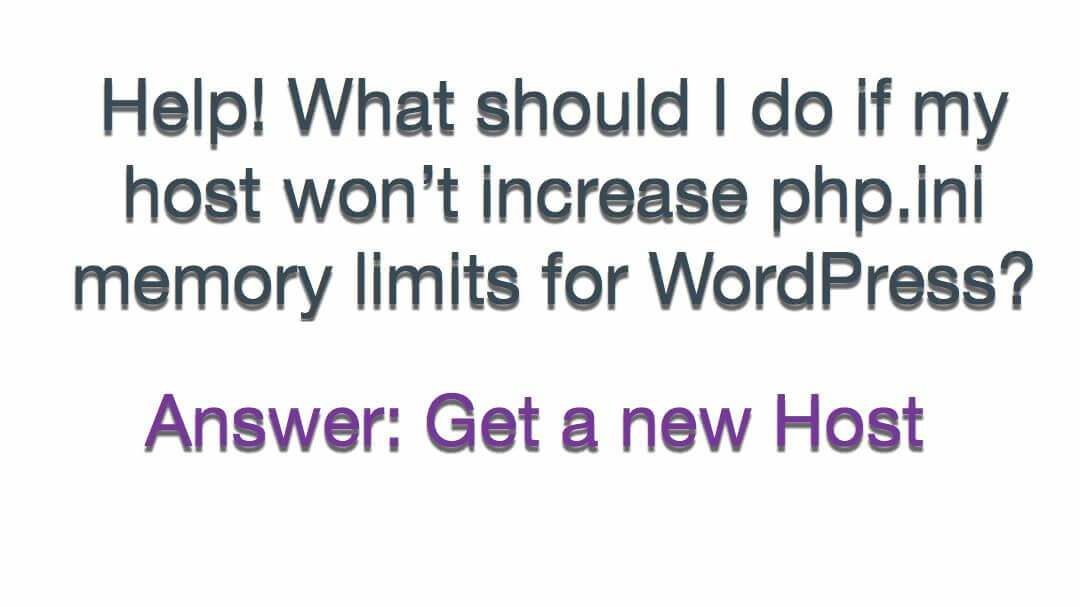 Answered: Help! What should I do if my host won’t increase php.ini memory limits for WordPress?