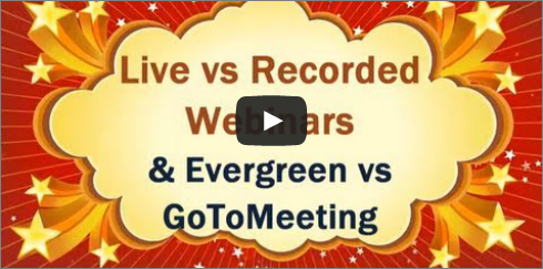 Live vs Recorded or Prerecorded Webinars Plus Evergree aka Ever Webinar vs GotoMeeting